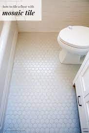 Manufacturers have installed these mosaic bathroom floor tiles with rough surfaces that prevent slipping to safeguard their customers. How To Lay Mosaic Tile Flooring Week 2 One Room Challenge Bathroom Reno With Hexagon Floor Create Enjoy