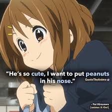 The anime adaptation was produced by kyoto animation and. 11 K On Quotes That Are So Cute Images