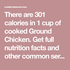 There Are 301 Calories In 1 Cup Of Cooked Ground Chicken