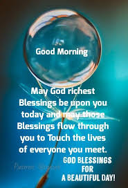 So i pray this blessing to abound forever 62. Good Morning God S Richest Blessings Be Upon You Good Morning Beautiful Quotes Good Morning Sweetheart Quotes Tuesday Quotes Good Morning