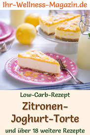 low carb zitronen joghurt torte ohne backen rezept ohne zucker torte ohne backen joghurttorte kuchen ohne zucker und mehl