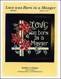 Amazon Com Love Was Born In A Manger Cross Stitch Chart And