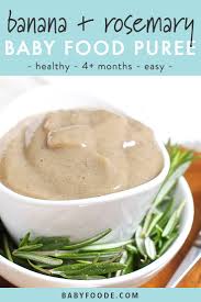 Roasted Banana Rosemary Puree Stage 1 Baby Foode Recipe Baby Food Recipes Roasted Banana Pureed Food Recipes