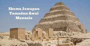 Tingkatan 4 bab 2 : Skema Jawapan Tamadun Awal Manusia Sejarah Kertas 3