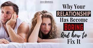 Why Your Relationship Has Become Boring And How To Fix It