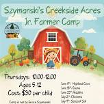 Jr. Farmer Camp July 16th — Creekside Acres