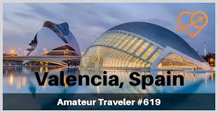 Find all the information you need for visiting valència. Travel To Valencia Spain Podcast