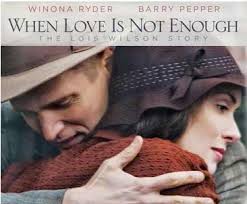 Hallmark Hall of Fame “When Love Is Not Enough: The Lois Wilson Story”
