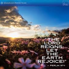 The Lord reigns; let the earth rejoice!” —Psalm 97:1 #RejoiceInTheLord  #CreatorRedeemer #SeekHim
