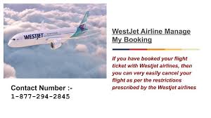 Westjet Airlines Cancellation Reservation Refund Booking Airline Booking Airport Tickets Online Tickets