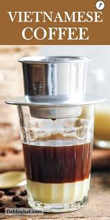 Traditional Vietnamese Coffee Debbienet Com Vietnamese Coffee Recipe Vietnamese Coffee Coffee Recipes
