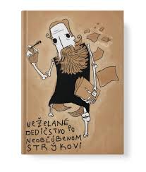 Kolektív autorov: Neželané dedičstvo po neobľúbenom strýkovi