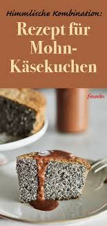 Himmlische Kombination Rezept Fur Mohn Kasekuchen Freundin De Mohn Kasekuchen Rezepte Lebensmittel Essen