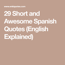 We did not find results for: 29 Short And Awesome Spanish Quotes English Explained Spanish Quotes Quotes Short Spanish Quotes