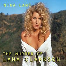 Lana jean clarkson, born on the 5th of april 1962, was an american actress, fashion model and hostess. The Murder Of Lana Clarkson By Nina Lane Audiobook Audible Com