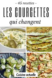 50 Recettes Qui Changent Avec Des Courgettes Recette Avec Courgette Recettes De Cuisine Recette