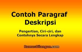 Informasi terbaru contoh paragraf deskripsi berbagai topik. 4 Contoh Paragraf Deskripsi Pengertian Dan Contohnya