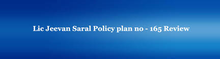 lic jeevan saral policy plan no 165 review and features