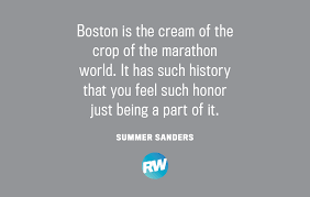 They came in and topped everybody, for sure. Boston Marathon Motivational Quotes Runner S World