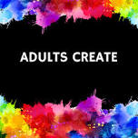 Adults Create!