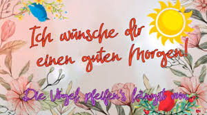 Starbeste antwort von google vor mehr als 1 jahr. Guten Morgen Grusse Videos Kostenlos Verschicken