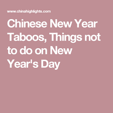 Top 16 Chinese New Year Taboos And Superstitions Things Not To Do On New Year S Day Chinese New Year Taboo New Years Superstitions