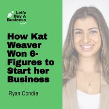How Kat Weaver Won 6-Figures t…–Let's Buy a Business