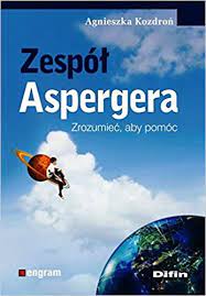 Osoby dotkni te tymi zaburzeniami prezentuj indywidulany zespó objawów od bardzo g bokich po ma o nasilone. Zespol Aspergera Polish Edition Kozdron Agnieszka 9788379305360 Amazon Com Books