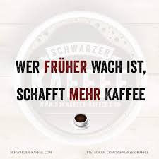 pin von nana goddell auf coffee quotes kaffee spruche lustige kaffee spruche gute whatsapp spruche
