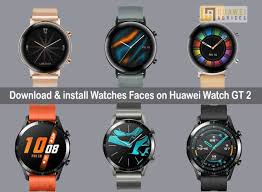 Download And Install Watches Faces On Huawei Watch Gt 2 New Watch Styles Huawei Advices