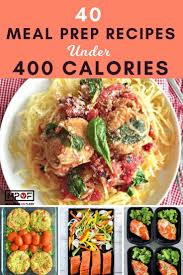 40 Meal Prep Recipes Under 400 Calories Meal Prep On Fleek In 2020 400 Calorie Meals Calorie Recipes Dinner 300 Calorie Meals