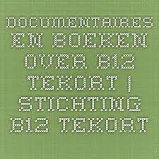 Documentaires En Boeken Over B12 Tekort Stichting B12 Tekort Documentaires Boeken Overheid