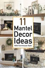 11 Mantel Decor Ideas With Farmhouse Style The Unlikely Hostess Farmhouse Fireplace Mantels Country Farmhouse Decor Farm House Living Room