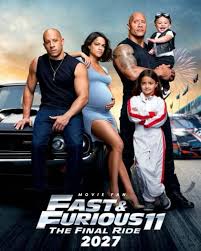 Fast & Furious 11: The Final Ride (2027) – Official Trailer One Last Race.  One Final Reckoning. The saga that defined a generation is speeding toward  its ultimate chapter. Fast & Furious