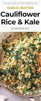 Garlic Butter Cauliflower Rice With Kale Cauliflower Kale Recipe Kale Recipes Healthy Kale Side Dish Kale Recipes