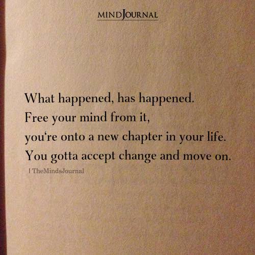 What Happened, Has Happened - Moving On Quotes
