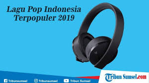 Mslagu adalah website download lagu gratis, free download mp3 indonesia, download musik online berkualitas tinggi, situs update chart musik tercepat akurat, gudang lagu paling besar bisa memenuhi semua kebutuhan pengguna, menjadi pilihan pertama untuk anda. Unduh Download Lagu Pop Indonesia Terbaru 2019 Gudang Lagu Mp3 Terpopuler Tribun Sumsel