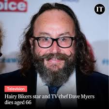 TV chef Dave Myers, best known as one half of the Hairy Bikers, has died at  the age of 66, according to a statement from his costar Si King