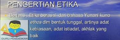 Etika berasal dari bahasa yunani yaitu ethos yang berarti karakter, watak kesusilaan atau adat kebiasaan di mana etika berhubungan erat dengan konsep. Pengertian Etika Fungsi Manfaat Macam Contoh Para Ahli