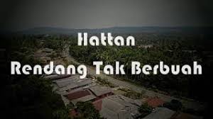 Berbekalkan pengalaman 33 tahun sebagai anak seni, datuk hattan bakal diuji sejauh manakah beliau dapat mengenal pasti siapa di antara penyanyi misteri adala. Download Hattan Rendang Tak Berbuah Lirik Mp4 3gp Mp3 Flv Webm Pc Mkv Daily Movies Hub