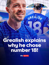 Jack Grealish Shares His Number 18 Story at Everton