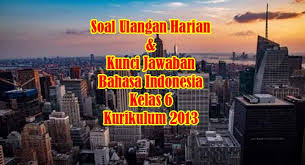 Kunci jawaban uji kompetensi bab i buku erlangga kelas x kurikulum 2013. Jawaban Ukbm Bahasa Indonesia Kelas X Semester 1 Kurikulum Ilmu Link