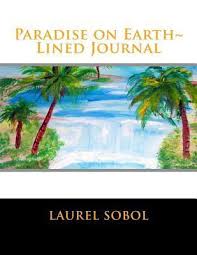 Paradise on Earth Lined Journal - Laurel Marie Sobol | PDF, EPUB, FB2,  DjVu, audio books, MP3, DOC, ZIP READ ONLINE chapters this 2nd on Lined  Journal Earth Paradise off the