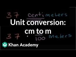 1 inch is the same as 2.54 centimeters. Converting Centimeters To Meters Cm To M Measurement Video Khan Academy