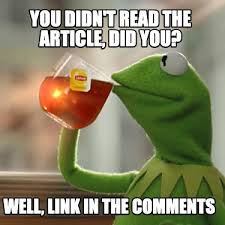 Meme Creator Funny You Didn T Read The Article Did You Well Link In The Comments Meme Generator At Memecreator Org