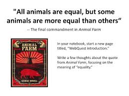 Maybe you would like to learn more about one of these? All Animals Are Equal But Some Animals Are More Equal Than Others The Final Commandment In Animal Farm In Your Notebook Start A New Page Titled Ppt Download