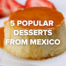 5 Popular Mexican Desserts Recipes Cinnamon plays a big part in this dessert of creamy delight, with vanilla and cloves lending a hand similar to bread and butter pudding from the uk, this is a good friday special. 5 popular mexican desserts recipes