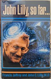 John Lilly So Far. . .: Francis Jeffrey, John C. Lilly: 9780874776133:  Amazon.com: Books