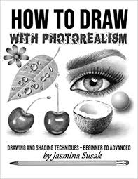 How to draw a nose step by step. How To Draw With Photorealism Drawing And Shading Techniques Beginner To Advanced Susak Jasmina Susak Jasmina 9781090461162 Amazon Com Books