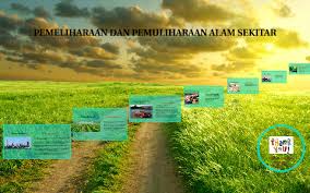 Berterusan serta tidak ada noktahnya. Pemeliharaan Dan Pemuliharaan Alam Sekitar By Mujahid Ramadan